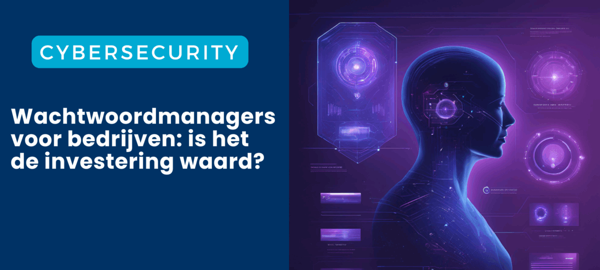 Wachtwoordmanagers voor bedrijven is het de investering waard